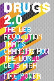 Drugs 2.0: The Web Revolution That's Changing How the World Gets High Read online