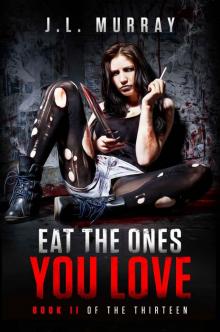 Eat the Ones You Love (The Thirteen Book 2) Read online