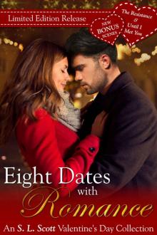Eight Dates With Romance: An S. L. Scott Valentine's Day Collection Read online