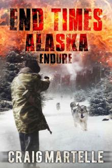 Endure (End Times Alaska Book 1) Read online