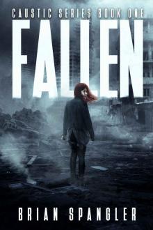Fallen: Post-Apocalyptic Dystopian Thriller - Book 1 (Caustic) Read online