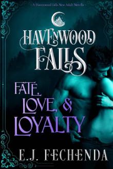 Fate, Love & Loyalty: (A Havenwood Falls Novella)