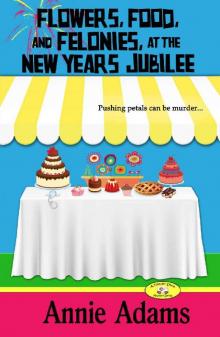 Flowers, Food, and Felonies at the New Year's Jubilee: A Flower Shop Mystery Novella (The Flower Shop Mystery Series Book 4) Read online