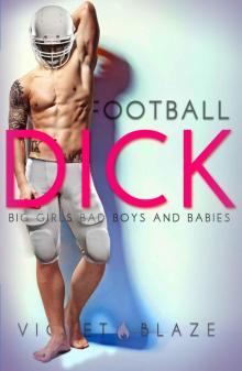 Football Dick: A Sports Romance (Big Girls, Bad Boys, and Babies) Read online