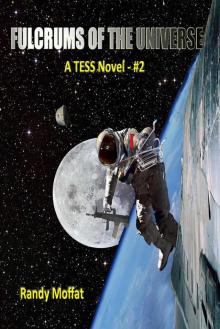 Fulcrums of the Universe: A TESS NOVEL #2