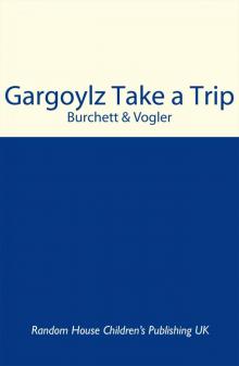 Gargoylz Take a Trip Read online