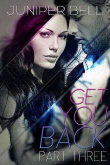 Get You Back: Part Three: Redemption Read online