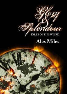 Glory and Splendour:: Tales of the Weird Read online