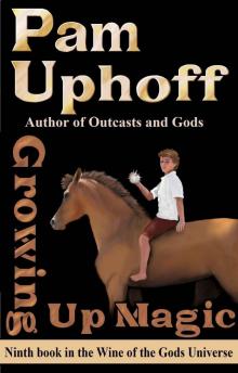 Growing Up Magic (Wine of the Gods Book 9) Read online