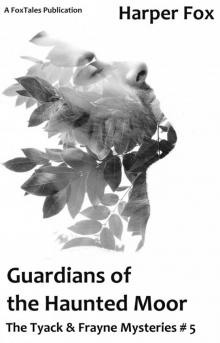 Guardians Of The Haunted Moor Read online