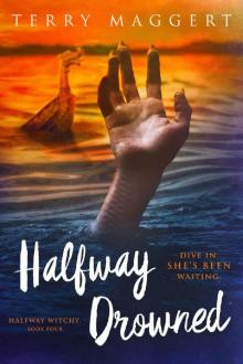 Halfway Drowned (Halfway Witchy Book 4) Read online
