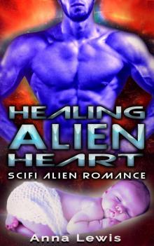 Healing the Alien’s Heart Read online