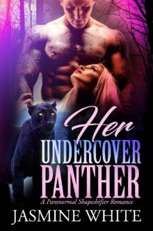 Her Undercover Panther : A Paranormal Shapeshifter Romance Read online