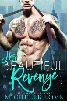 His Beautiful Revenge: A Bad Boy Billionaire Romance Read online