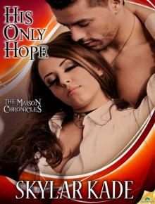 His Only Hope: The Maison Chronicles, Book 2 Read online