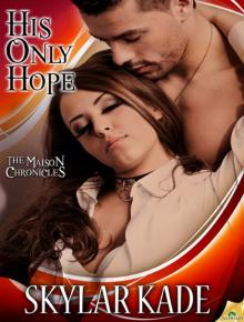 His Only Hope: The Maison Chronicles, Book 2