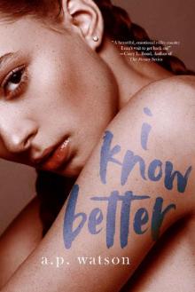 I Know Better (By Your Side Series Book 1)