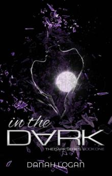 In the Dark: A Thrilling Romantic Suspense Novel (The Dark Series Book 1)