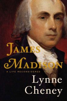 James Madison: A Life Reconsidered Read online