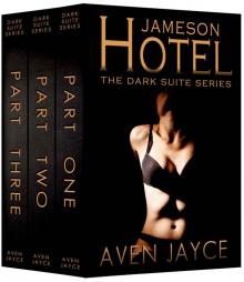 Jameson Hotel - The Dark Suite Series: Parts One, Two & Three Read online