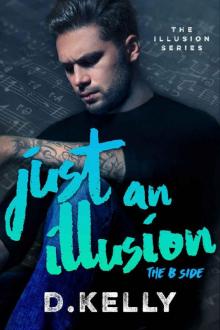 Just an Illusion - The B Side Read online