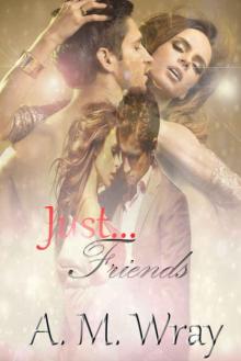 Just Friends: NA Romance (Bending the Rules Book 3) Read online