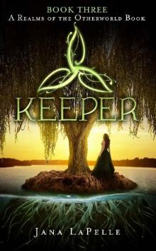 Keeper: Book 3 A Realms of the Otherworld Book (Realms of the Otherworld Book Series) Read online