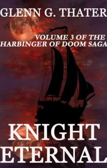 Knight Eternal (A Novel of Epic Fantasy) (Harbinger of Doom Volume 3) Read online