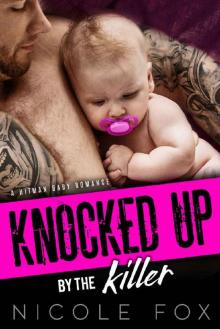 KNOCKED UP BY THE KILLER: A Hitman Baby Romance Read online