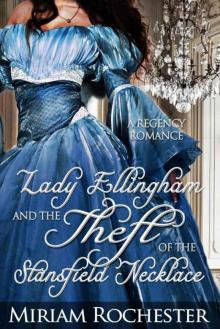 Lady Ellingham and the Theft of the Stansfield Necklace: A Regency Romance Read online