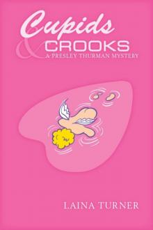 Laina Turner - Presley Thurman 07 - Cupids & Crooks Read online