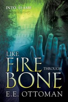 Like Fire Through Bone Read online