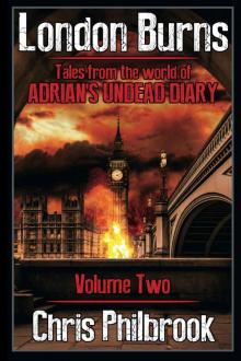 London Burns: Tales from the world of Adrian's Undead Diary volume two Read online