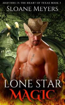 Lone Star Magic (Shifters in the Heart of Texas Book 3) Read online