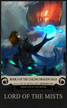 Lord of the Mists: Book 8 of the Coiling Dragon Saga Read online