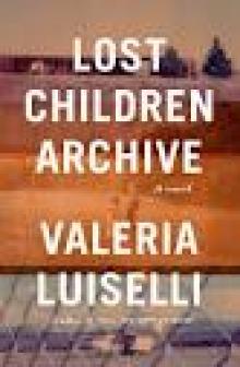 Lost Children Archive Read online