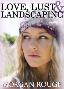 Love, Lust and Landscaping Read online