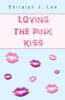 Loving the Pink Kiss Read online