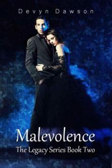 Malevolence - Legacy Series Book Two (The Legacy Series) Read online