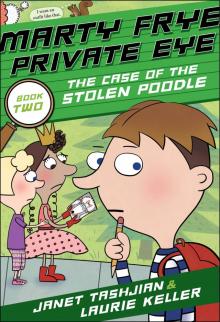 Marty Frye, Private Eye--The Case of the Stolen Poodle Read online