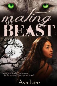 Mating the Beast (Virgin Werewolf Beast Erotic Romance) (Project Loup Garou, #2) (Project Loup Garou, #2) Read online