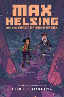 Max Helsing and the Beast of Bone Creek Read online