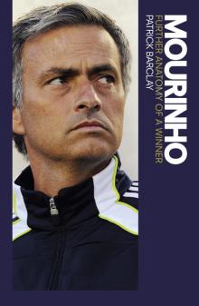 Mourinho: Further Anatomy of a Winner Read online