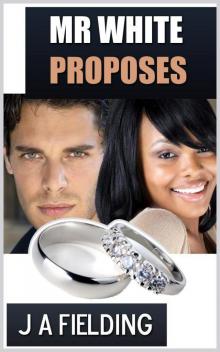 Mr White Proposes (BWWM Interracial Romance) Read online
