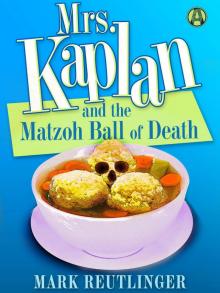 Mrs. Kaplan and the Matzoh Ball of Death Read online