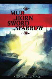 Mud and Horn, Sword and Sparrow (Runehammer Books Book 1) Read online
