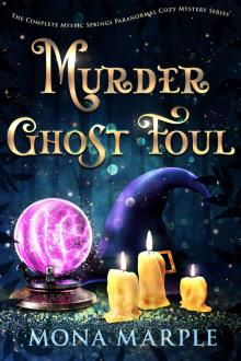 Murder Ghost Foul: The Complete Mystic Springs Paranormal Cozy Mystery Series Read online