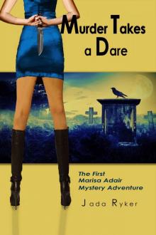 Murder Takes a Dare: The First Marisa Adair Mystery Adventure (Marisa Adair Mysteries Book 1) Read online
