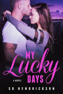 My Lucky Days: A Novel Read online