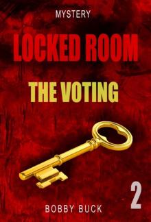 MYSTERY: Locked Room - The Voting: (Mystery, Suspense, Thriller, Suspense Crime Thriller, Murder) (ADDITIONAL BOOK INCLUDED ) (Suspense Thriller Mystery, collection, crime 2) Read online